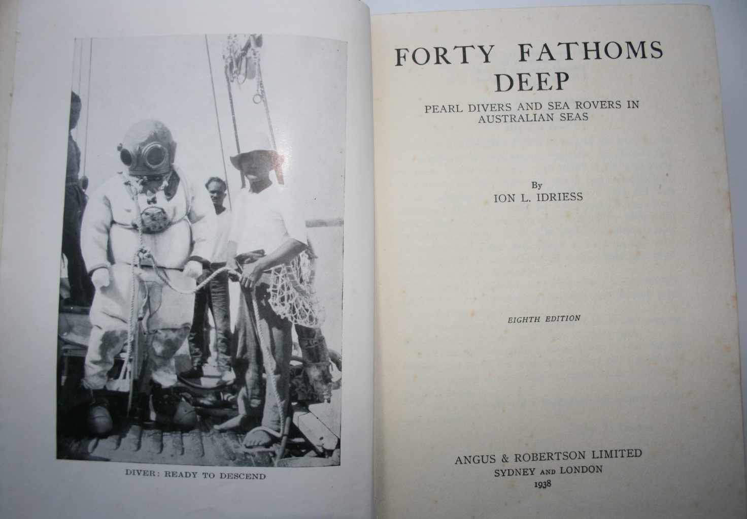 Forty Fathoms Deep, Pearl Divers and Sea Rovers in Australian Seas by Ion L Idriess.