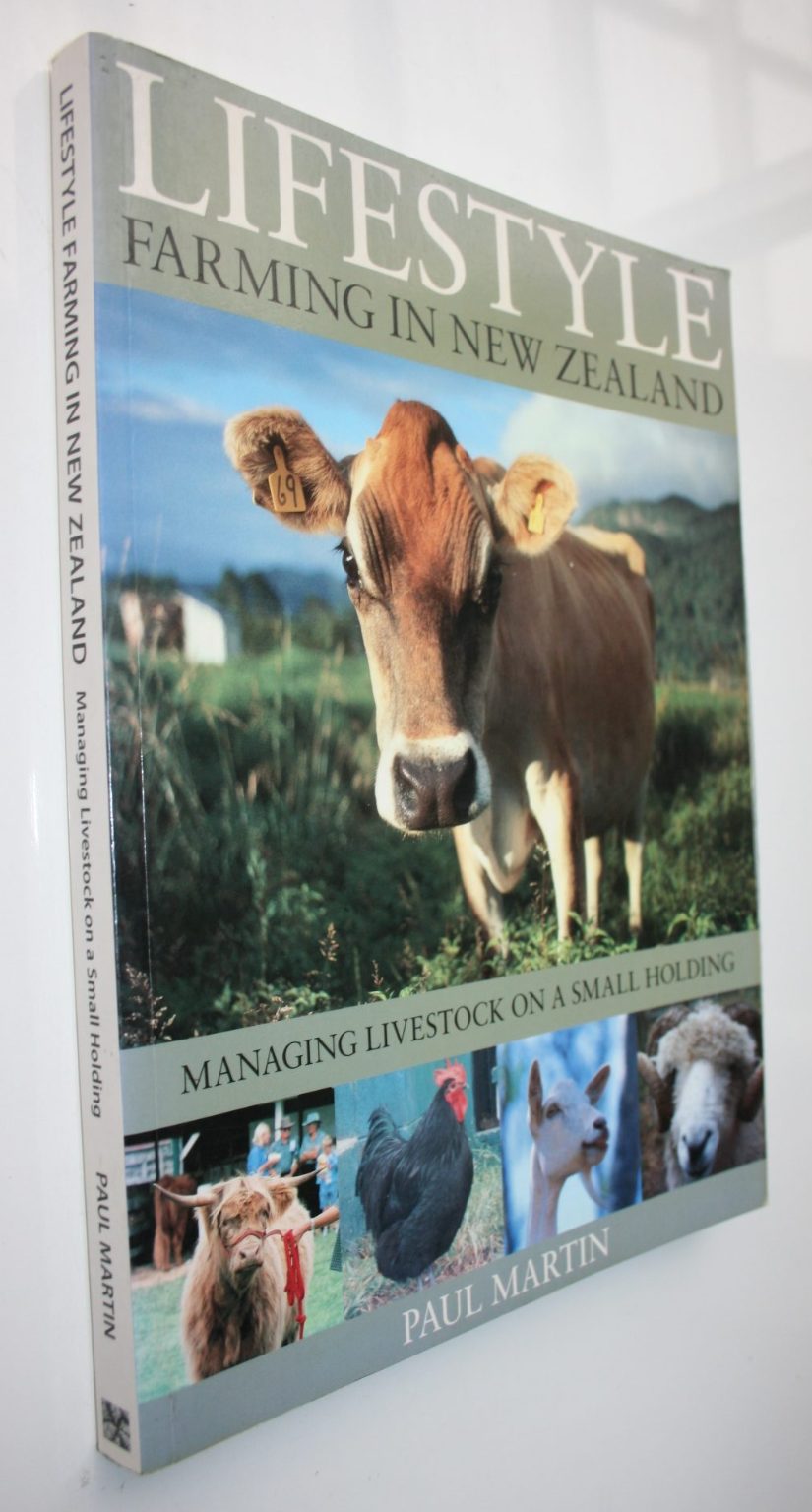 Lifestyle Farming in New Zealand Managing Livestock on a Small Holding By Paul Martin.