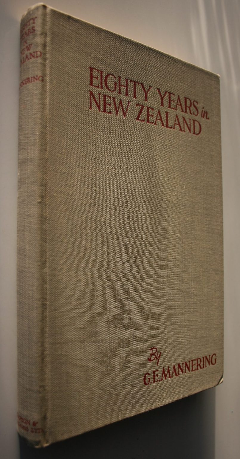 Eighty Years in New Zealand - by G. E. Mannering.