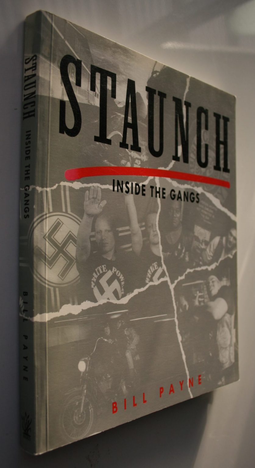 Staunch. Inside New Zealand's Gangs by Bill Payne. First Edition. VERY SCARCE.