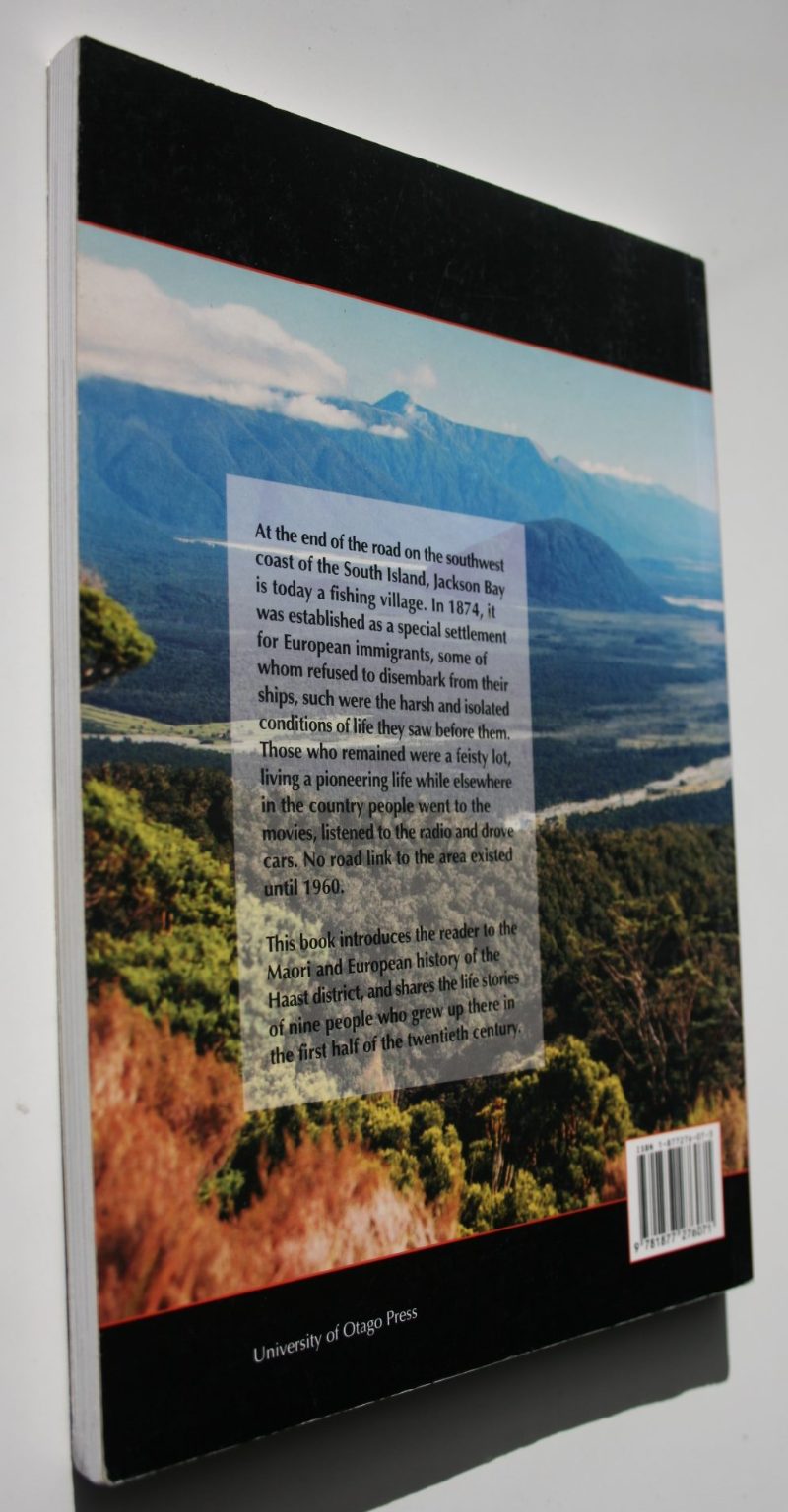 The Far Downers the People and History of Haast and Jackson Bay By Julia Bradshaw.