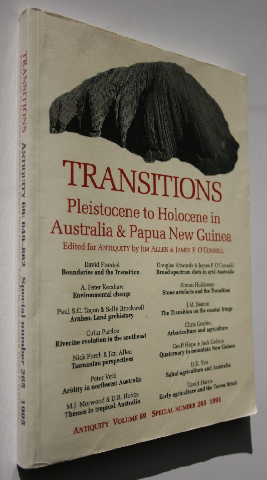 Transitions: Pleistocene to Holocene in Australia and Papua New Guinea By Allen, Jim (Editor); O'Connell, James F. (Editor)