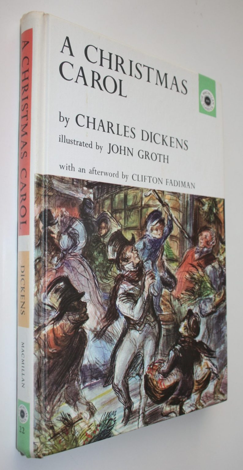 A Christmas Carol; Being a Ghost Story of Christmas By Charles Dickens and Illustrated By John Groth.