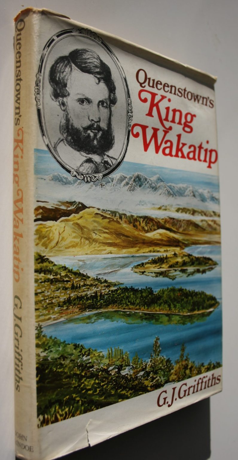 Queenstown's King Wakatip. By G. J. Griffiths