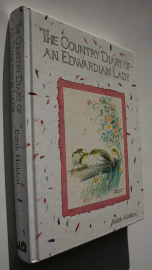 The Country Diary of an Edwardian Lady. by Edith Holden