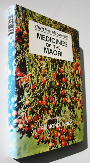 Medicines of the Maori From their Trees, Shrubs and other Plants, Together with Food from the Same Source. First Edition