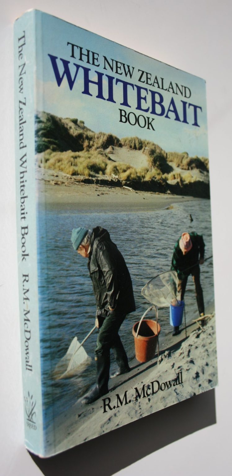 The New Zealand Whitebait Book by R. M. McDowall. 1984. First Edition. SCARCE.