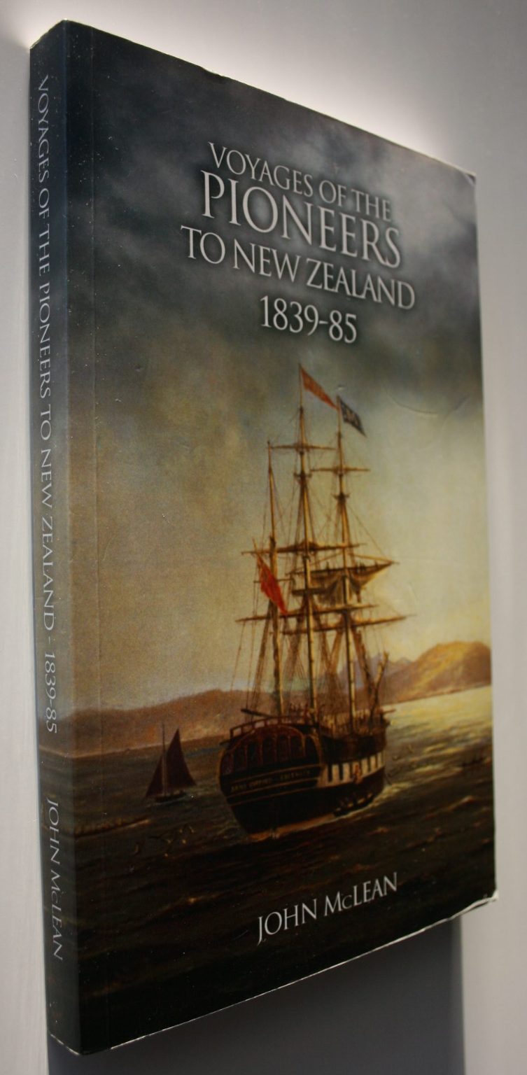 Voyages of the Pioneers to New Zealand 1839-85 By John McLean.