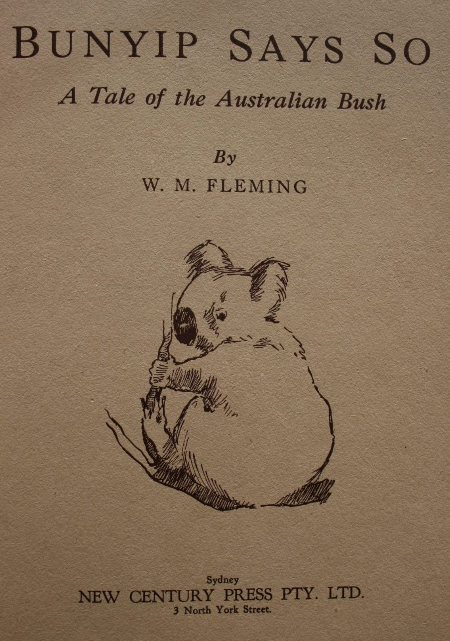 Bunyip Says So. A Tale of the Australian Bush. by W. M. Fleming. 1939, FIRST EDITION.