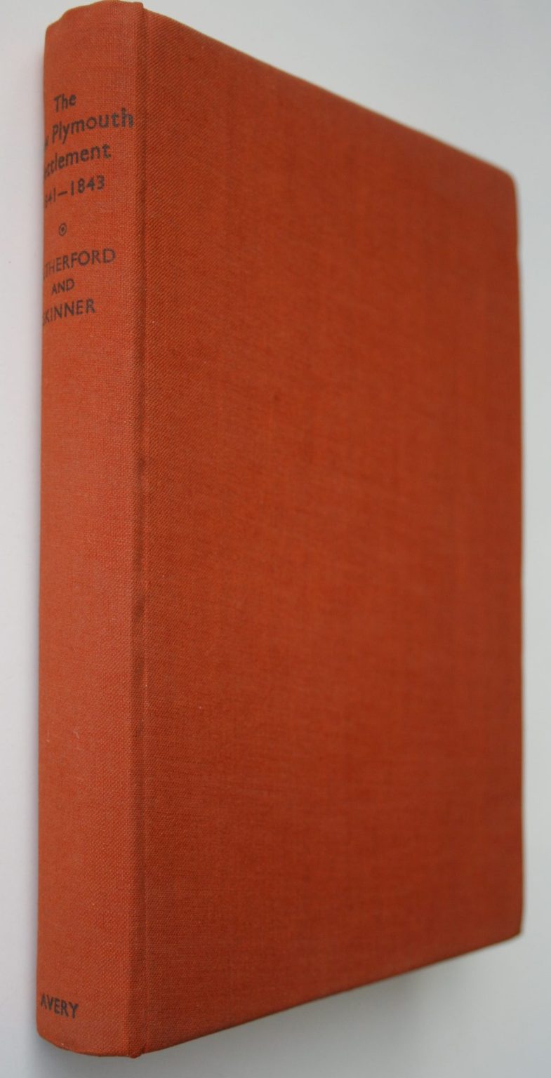 The Establishment of the New Plymouth Settlement in New Zealand 1841-1843 Compiled by J Rutherford. VERY SCARCE. &amp; W H Skinner.