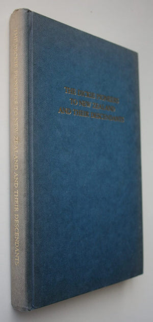 The Dickie Pioneers To New Zealand and Their Descendants. By Ethel B. Smith and Winifred Smith.