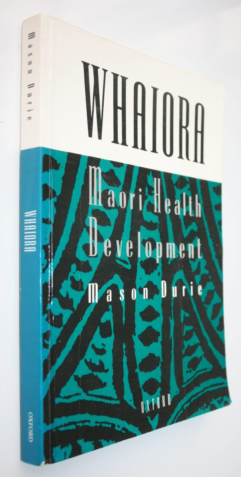 Whaiora Maori Health Development. By Mason Durie