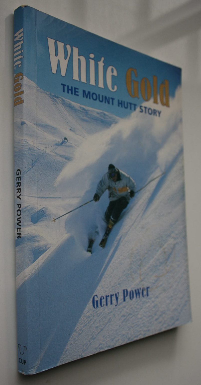 White Gold The Mount Hutt Story By Gerry Power.