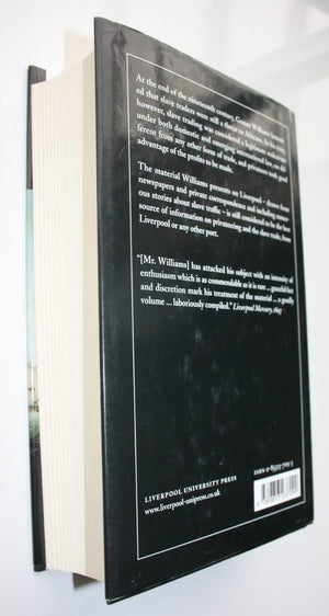 History of the Liverpool ­Privateers and Letters of ­Marque, with an Account of­ the Liverpool Slave Trade,­ 1744-1812 By Gomer Williams.