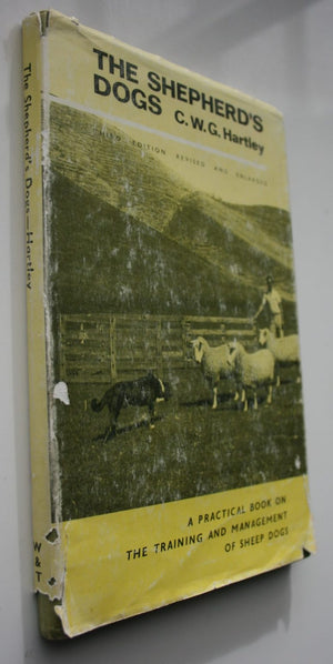 The Shepherd's Dogs Their Training for Mustering and Trial Work By C.W.G. Hartley.