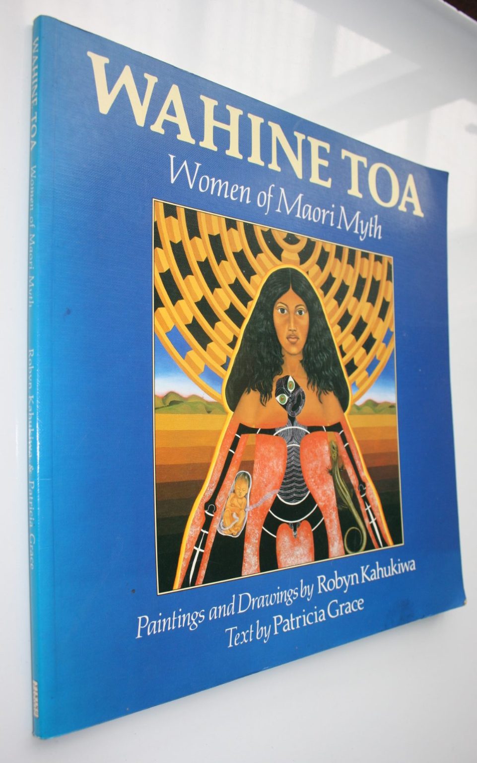 Wahine Toa Women of Maori­ Myth by By Patricia Grace & Robyn Kahukiwa (illustrator).