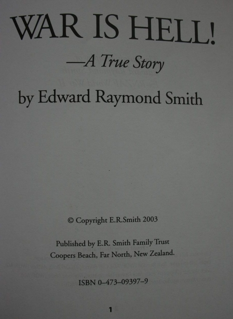 War Is Hell! A True Story by Edward Raymond Smith.