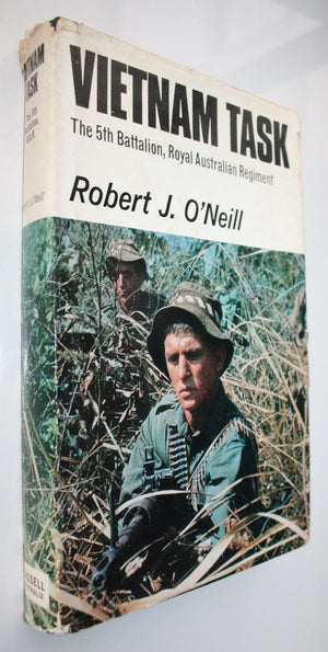 Vietnam Task, The 5th Battalion RAR, 1966/67 by Robert J. O'Neill.