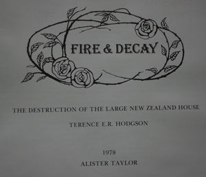 Fire & Decay: The Destruction of the Large New Zealand House by Hodgson, Terence E. R