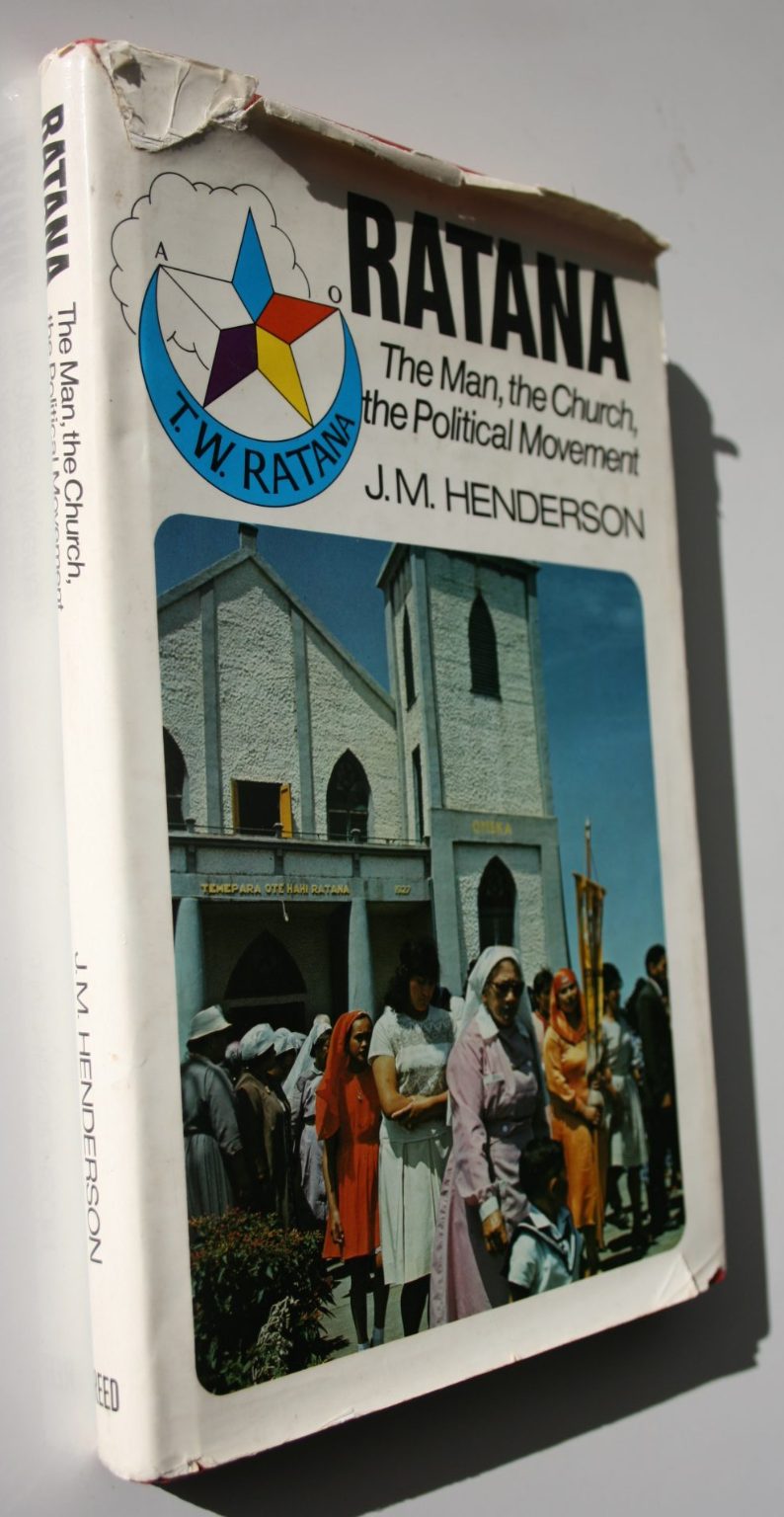 Ratana The Man, the Church, the Political Movement. by J. M. Henderson.