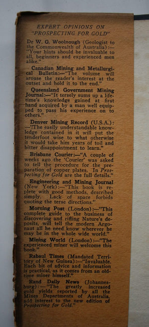 Prospecting for Gold; From the Dish to the Hydraulic Plant, and from the Dolly to the Stamper Battery. With chapters on prospecting for Opal, Tin and other Minerals by Ion L. Idriess.