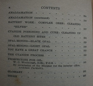 Prospecting for Gold; From the Dish to the Hydraulic Plant, and from the Dolly to the Stamper Battery. With chapters on prospecting for Opal, Tin and other Minerals by Ion L. Idriess.