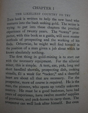 Prospecting for Gold; From the Dish to the Hydraulic Plant, and from the Dolly to the Stamper Battery. With chapters on prospecting for Opal, Tin and other Minerals by Ion L. Idriess.