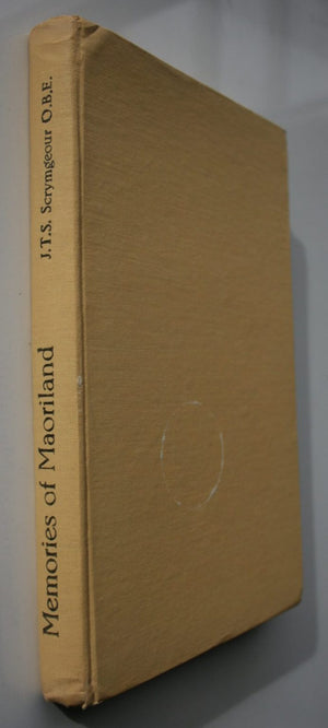 Memories of Maoriland by J T S Scrymgeour. Publisher: Stockwell, UK, 1960, first edition. VERY SCARCE.