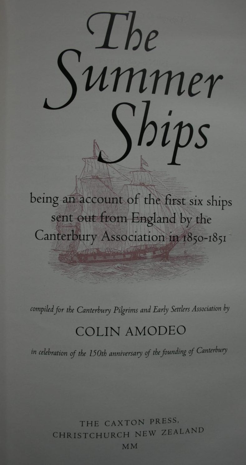 The Summer Ships Being an Account of the First Six Ships Sent Out from England By Canterbury Association in 1850 - 1851: Deluxe Edition by Colin Amodeo (Editor).