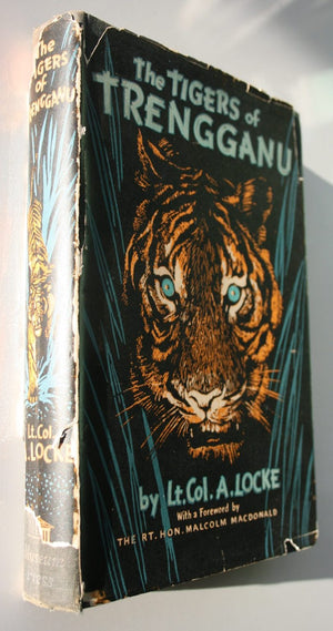 The Tigers of Trengganu by Lt Col A Locke. 1954. First UK Edition.