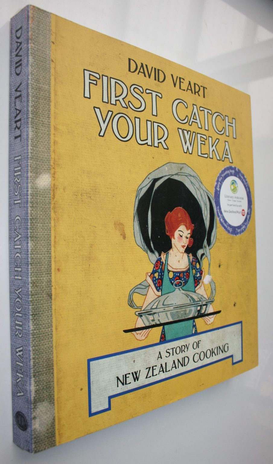 First, Catch Your Weka A Story of New Zealand Cooking By David Veart.