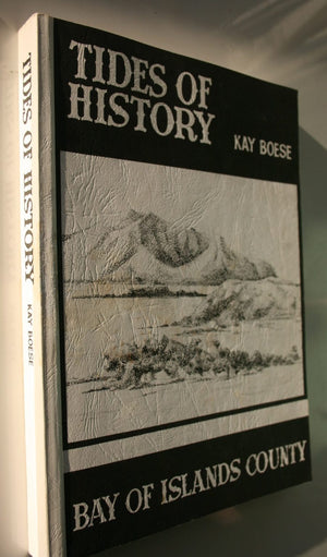 Tides of History: Bay of Islands County by Kay Boese.