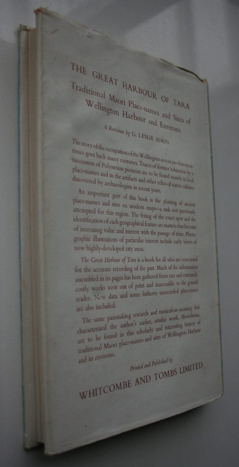 The Great Harbour of Tara: Traditional Maori Place-Names and Sites of Wellington Harbour and Environs. by G. Leslie Adkin.  VERY SCARCE