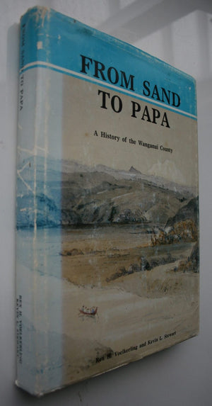 From Sand to Papa a History of the Wanganui County by Rex H Voelkerling and Kevin L. Stewart.