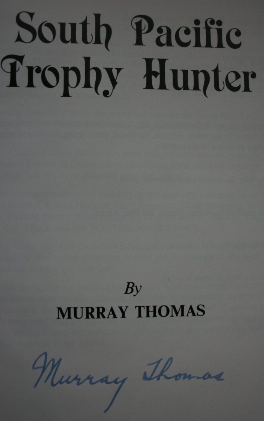 South Pacific Trophy Hunter. by Murray Thomas. SIGNED BY AUTHOR.