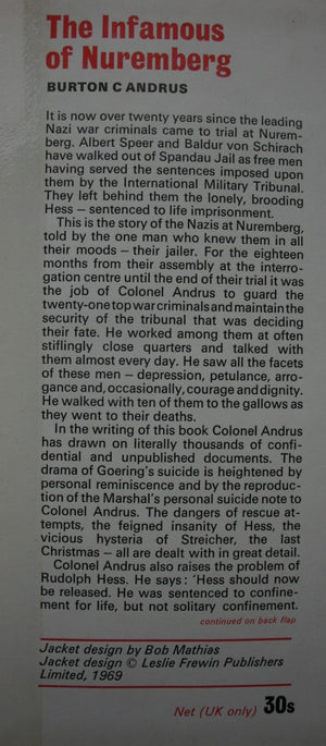 The Infamous of Nuremberg. The Last Days of The Nazi War Criminals by the Man Who Was Their Jailer. Col. Burton C. Andrus.