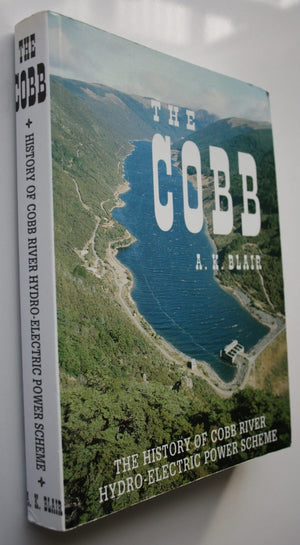 The COBB - The History of Cobb River Hydro-Electric Power Scheme. SIGNED BY AUTHOR: A. K. Blair. SCARCE.