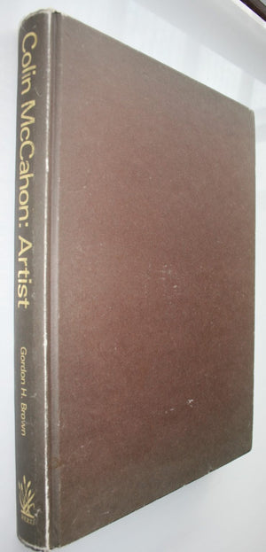 Colin McCahon: Artist. By Gordon H. Brown. Revised edition.