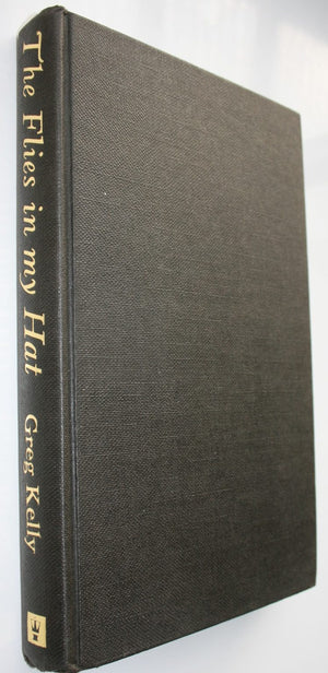 The Flies in My Hat. By Kelly Greg. Hardback first edition. SIGNED BY AUTHOR.