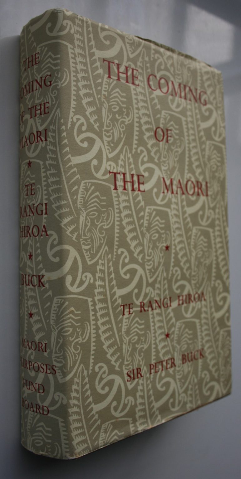 The Coming of the Maori By Te Rangi Hiroa. (Sir Peter Buck)