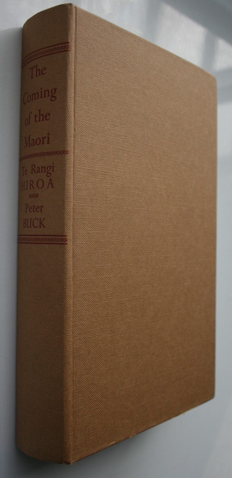 The Coming of the Maori By Te Rangi Hiroa. (Sir Peter Buck)