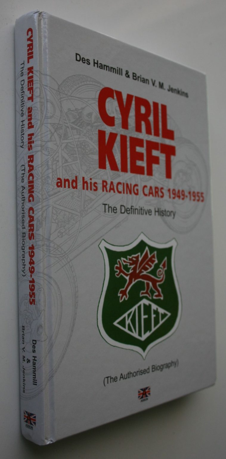 Cyril Kieft and His Racing Cars 1949-1955. The Definitive History. (The Authorised Biography) by Des Hammill &  Brian Jenkins.