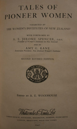 TALES OF PIONEER WOMEN. Collected by the Women's Institute of N.Z, AE. Woodhouse