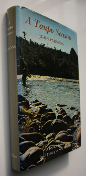 A Taupo season. A bedside book for trout fishermen. by Parsons, John