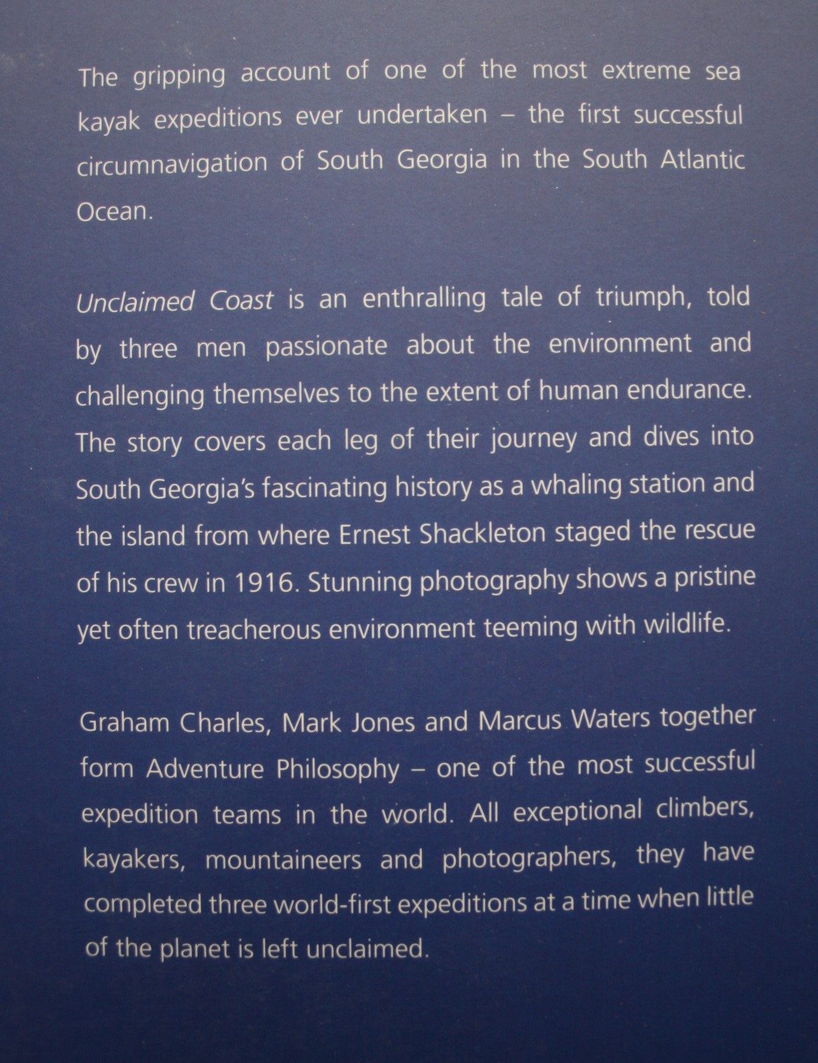 Unclaimed Coast The First Kayak Journey Around Shackleton's South Georgia By Graham Charles, Mark Jones, Marcus Waters.