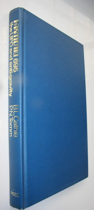 Harmonic 695 The UFO and Anti-Gravity. By Bruce L. Cathie, Peter N. Temm.