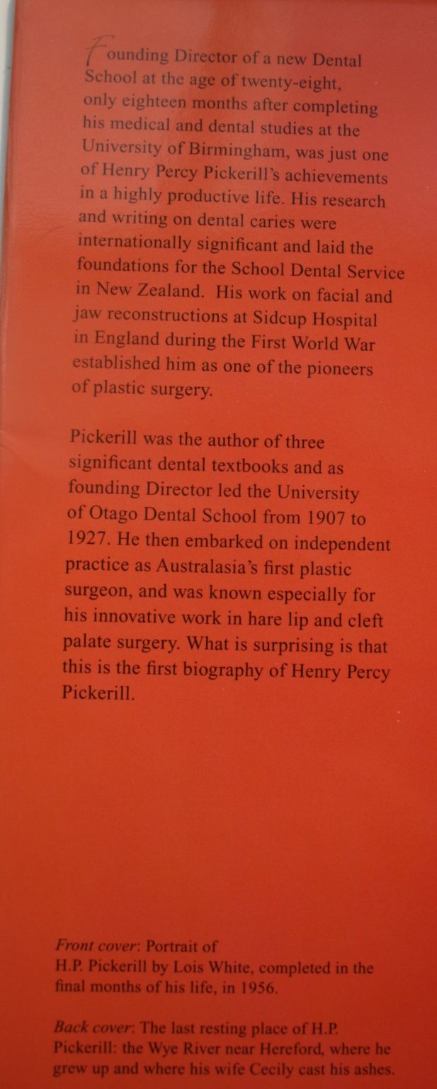 Pickerill Pioneer in Plastic Surgery, Dental Education and Dental Research By Harvey Brown. SIGNED BY AUTHOR