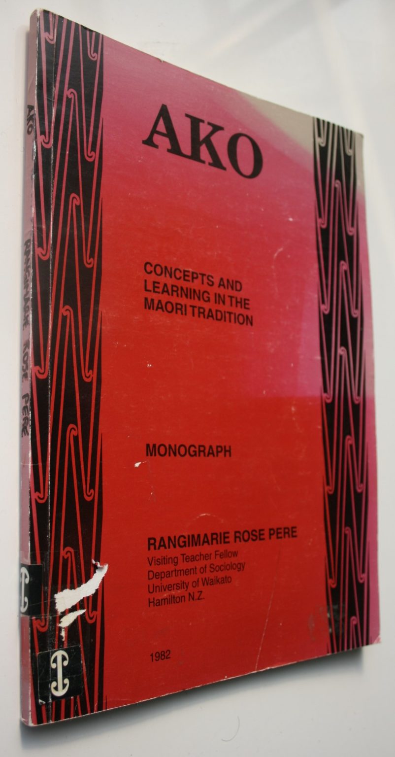 AKO.Concepts and Learning in the Maori Tradition Monograph by Rangimarie Rose Pere.