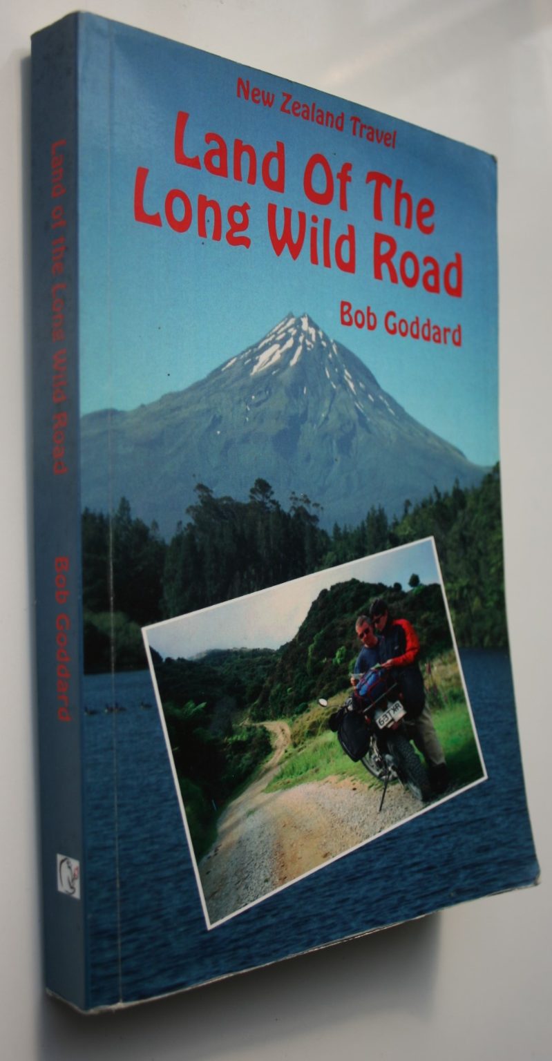 Land of the Long Wild ­Road By Bob Goddard.