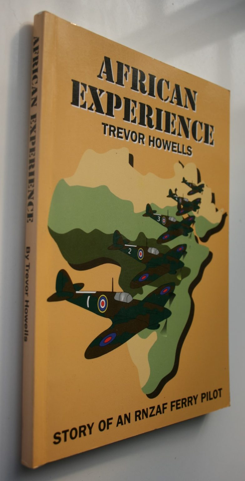 African Experience: SIGNED By Trevor Howells - Story of an RNZAF Ferry Pilot